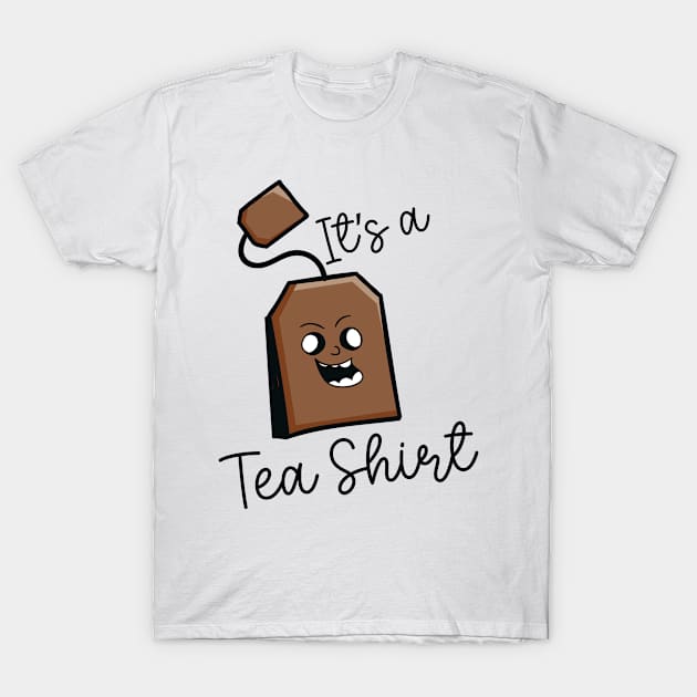 It's A Tea Shirt Funny Tea Drinker Tea Bag Tea Lover T-Shirt by TeeTeeUp